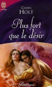 Plus Fort Que Le Desir (French Edition)