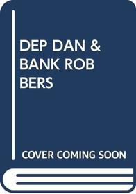 Deputy Dan and the Bank Robbers (Step into Reading: Step 3)