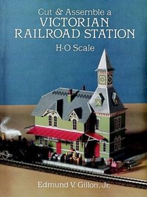 Cut  Assemble Victorian Railroad Station (Cut  Assemble Buildings in H-O Scale)