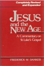 Jesus and the New Age: A Commentary on St. Luke's Gospel