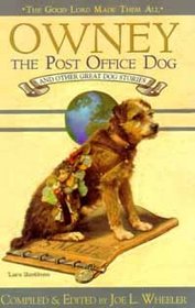 Owney, the Post Office Dog: And Other Great Dog Stories (Good Lord Made Them All)