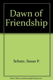 Dawn of Friendship