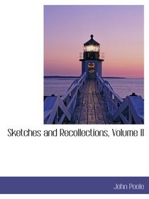 Sketches and Recollections, Volume II