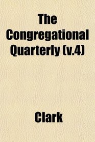 The Congregational Quarterly (v.4)