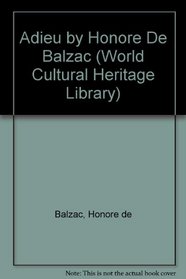 Adieu by Honore De Balzac (World Cultural Heritage Library)