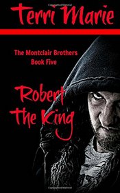 Robert the King (The Montclair Brothers) (Volume 5)