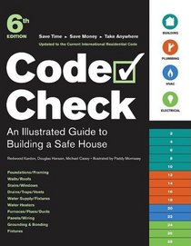 Code Check: An Illustrated Guide to Building a Safe House