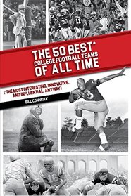 The 50 Best College Footballl Teams of All Time