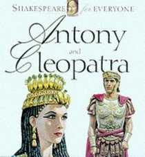 Antony & Cleopatra (Mulherin, Jennifer. Shakespeare for Everyone.)