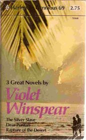 The Sixth Collection of 3 Great Novels The Silver Slave/Dear Puritan/Raptur e of the Desert