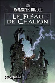 Le Fleau de Chalion (Curse of Chalion, Bk 1) (French Edition)