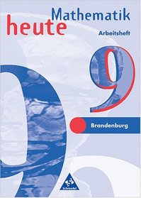 Mathematik heute 9. Arbeitsheft. Brandenburg, Sachsen-Anhalt. Neubearbeitung. Euro-Ausgabe