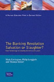 The Banking Revolution: Salvation or Slaughter? How Technology is Creating Winners & Losers