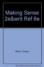 Making Sense 2e & Writer's Reference 6e