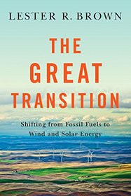 The Great Transition: Shifting from Fossil Fuels to Solar and Wind Power