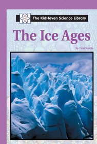 The KidHaven Science Library - The Ice Ages (The KidHaven Science Library)