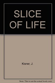 SLICE OF LIFE