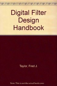 Digital Filter Design Handbook