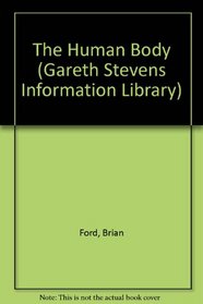 The Human Body (Gareth Stevens Information Library)