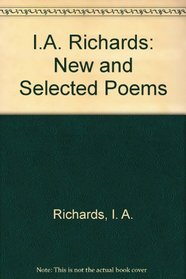 I.A. Richards: New and Selected Poems