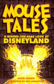 Mouse Tales: A Behind-the-Ears Look at Disneyland