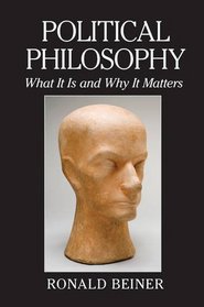 Political Philosophy: What It Is and Why It Matters