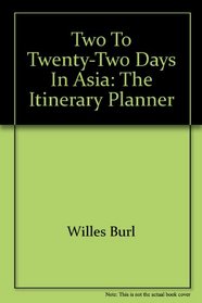 Two to Twenty-Two Days in Asia: The Itinerary Planner