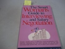 The Smart Woman's Guide to Interviewing and Salary Negotiation