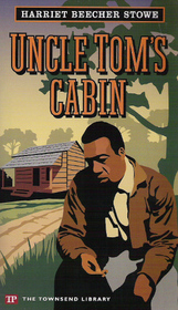 Uncle Tom's Cabin (Townsend Library Edition)