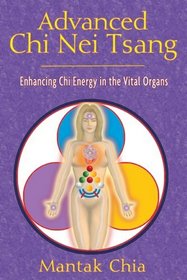 Advanced Chi Nei Tsang: Enhancing Chi Energy in the Vital Organs