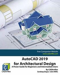 AutoCAD 2019 for Architectural Design: A Power Guide for Beginners and Intermediate Users
