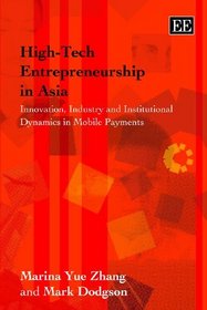 High-Tech Entrepreneurship in Asia: Innovation, Industry and Institutional Dynamics in Mobile Payments