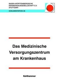 Das Medizinische Versorgungszentrum am Krankenhaus