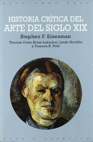 Historia Critica Del Arte Del Siglo XIX (Arte Y Estetica) (Spanish Edition)