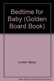 Bedtime for Baby (Golden Board Book)