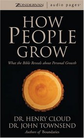 How People Grow : What the Bible Reveals about Personal Growth