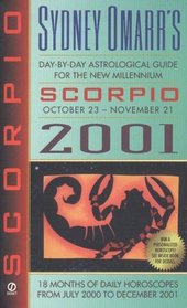Sydney Omarr's Day-By-Day Astrological Guide for Scorpio 2001: October 23-November 21 (Sydney Omarr's Day By Day Astrological Guide for Scorpio, 2001)