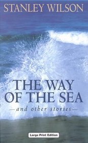 The Way of the Sea and Other Stories (Ulverscroft Large Print Series)