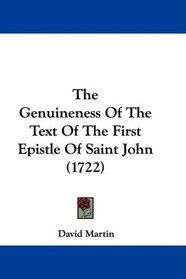 The Genuineness Of The Text Of The First Epistle Of Saint John (1722)