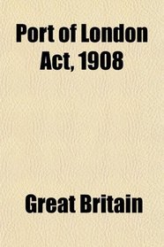 Port of London Act, 1908