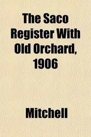 The Saco Register With Old Orchard, 1906
