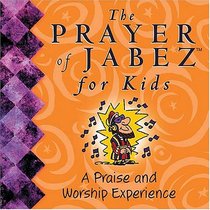 The Prayer of Jabez for Kids: A Praise & Worship Experience