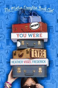 Wish You Were Eyre (Mother Daughter Book Club)
