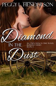 Diamond in the Dust (Second Chances Time Travel Romance Series) (Volume 3)