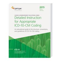 Detailed Instruction for Appropriate ICD-10-CM Coding--2015