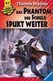 Die Knickerbocker-Bande, Bd.47, Das Phantom der Schule spukt weiter, Neuausgabe