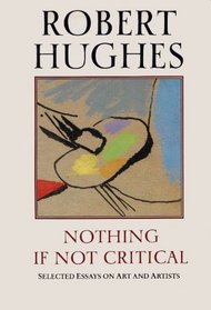 Nothing If Not Critical, Selected Essays On Art And Artists