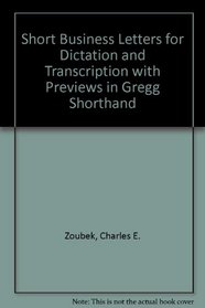 Short Business Letters for Dictation and Transcription With Previews in Gregg Shorthand (Diamond jubilee series)