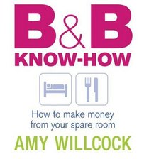 B & B Know-How: How to Make Money from Your Spare Room