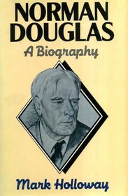 Norman Douglas: A Biography